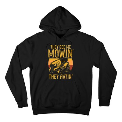 They See Me Mowing They Hattin Lawn Joke Hoodie