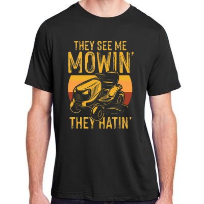 They See Me Mowing They Hattin Lawn Joke Adult ChromaSoft Performance T-Shirt