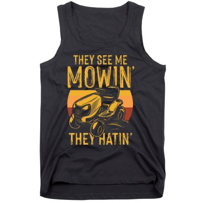 They See Me Mowing They Hattin Lawn Joke Tank Top