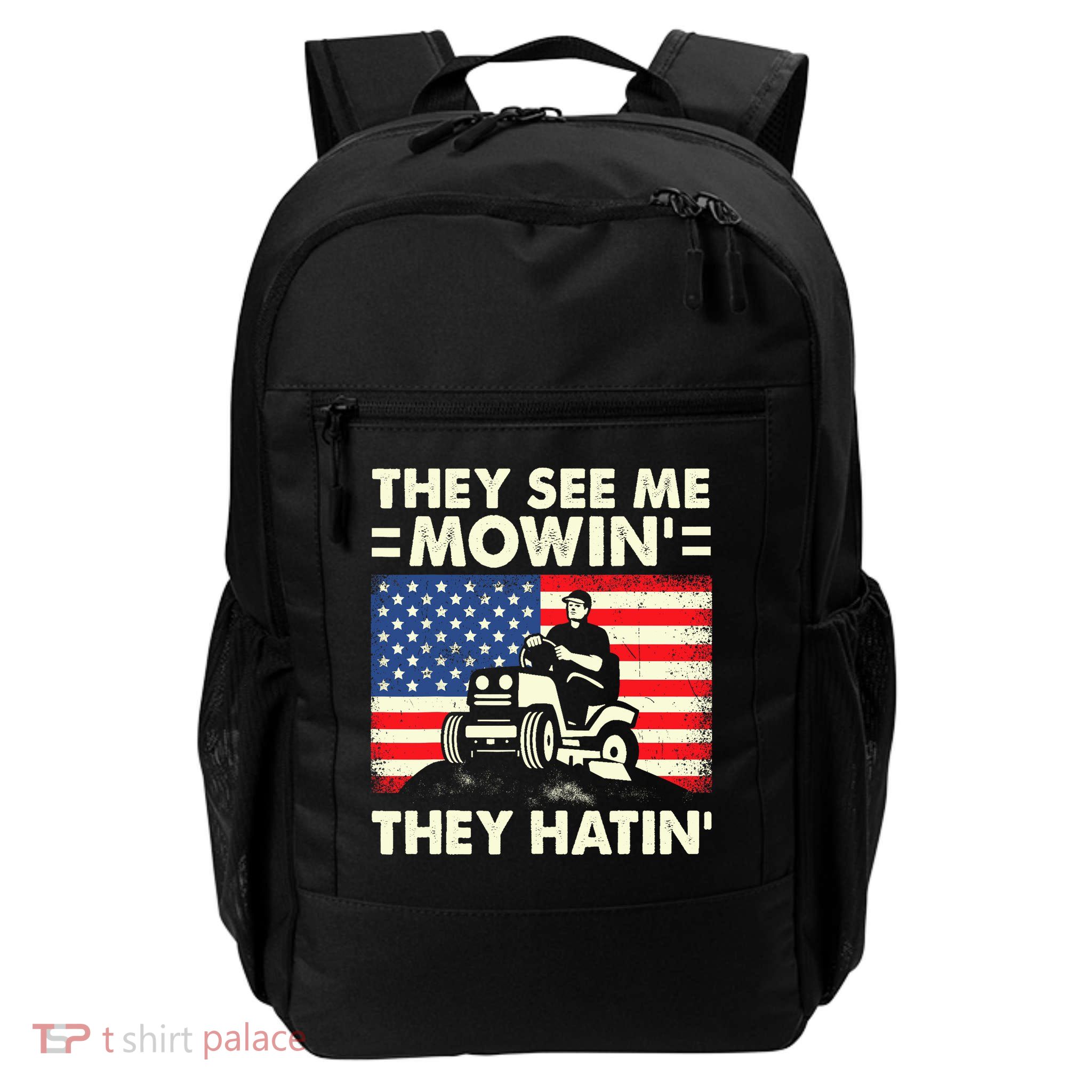 They See Me Mowing They Hatin Funny Lawn Mowing Daily Commute Backpack
