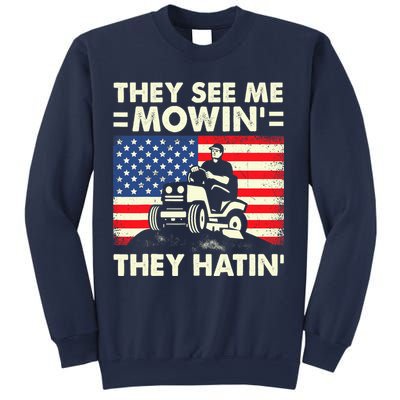 They See Me Mowing They Hatin Funny Lawn Mowing Sweatshirt