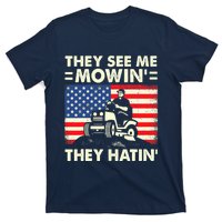 They See Me Mowing They Hatin Funny Lawn Mowing T-Shirt