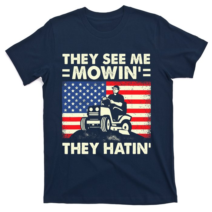 They See Me Mowing They Hatin Funny Lawn Mowing T-Shirt