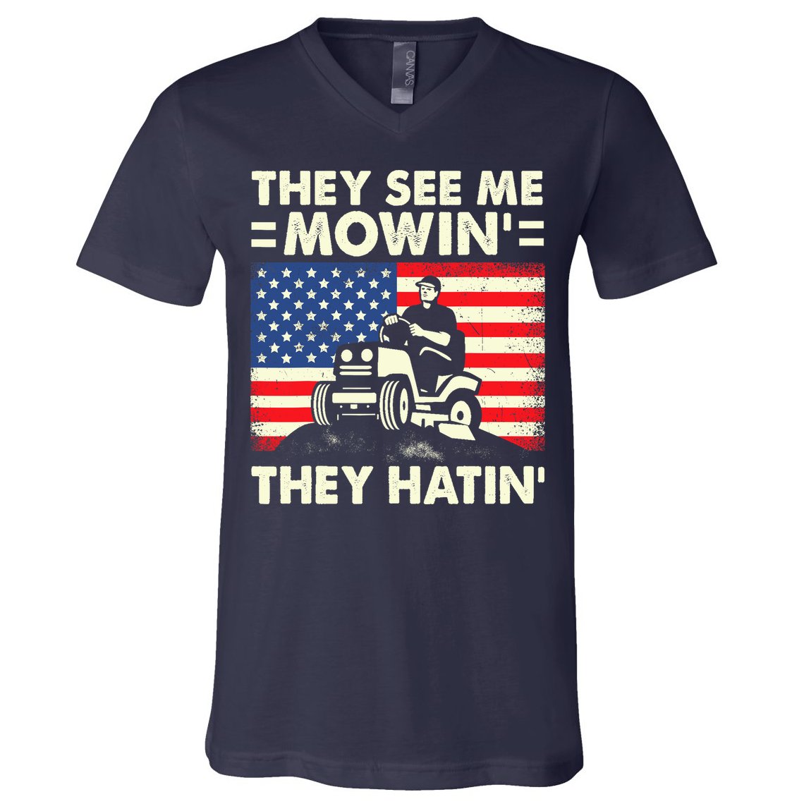 They See Me Mowing They Hatin Funny Lawn Mowing V-Neck T-Shirt