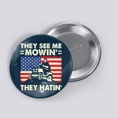 They See Me Mowing They Hatin Funny Lawn Mowing Button