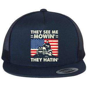 They See Me Mowing They Hatin Funny Lawn Mowing Flat Bill Trucker Hat