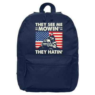They See Me Mowing They Hatin Funny Lawn Mowing 16 in Basic Backpack