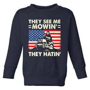 They See Me Mowing They Hatin Funny Lawn Mowing Toddler Sweatshirt