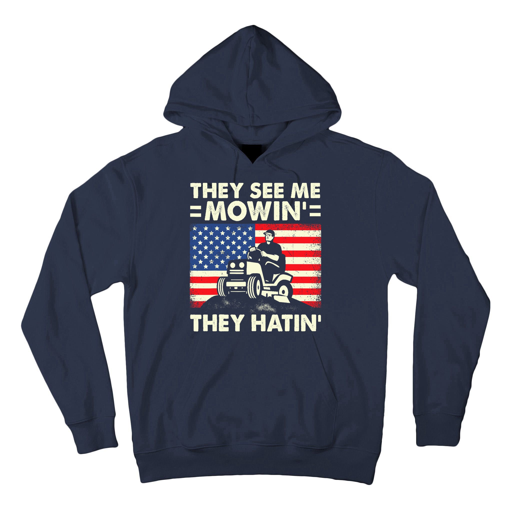 They See Me Mowing They Hatin Funny Lawn Mowing Tall Hoodie