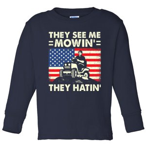 They See Me Mowing They Hatin Funny Lawn Mowing Toddler Long Sleeve Shirt