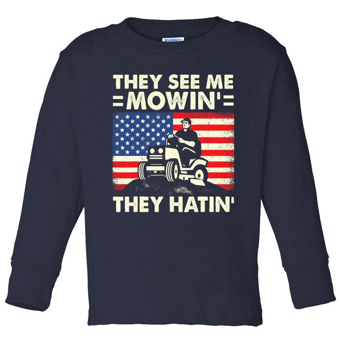 They See Me Mowing They Hatin Funny Lawn Mowing Toddler Long Sleeve Shirt