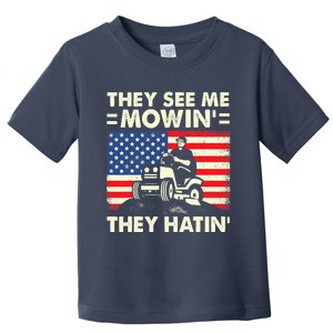 They See Me Mowing They Hatin Funny Lawn Mowing Toddler T-Shirt