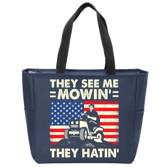 They See Me Mowing They Hatin Funny Lawn Mowing Zip Tote Bag