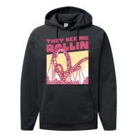 They See Me Rollin Funny Roller Coaster Performance Fleece Hoodie