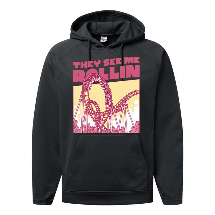 They See Me Rollin Funny Roller Coaster Performance Fleece Hoodie