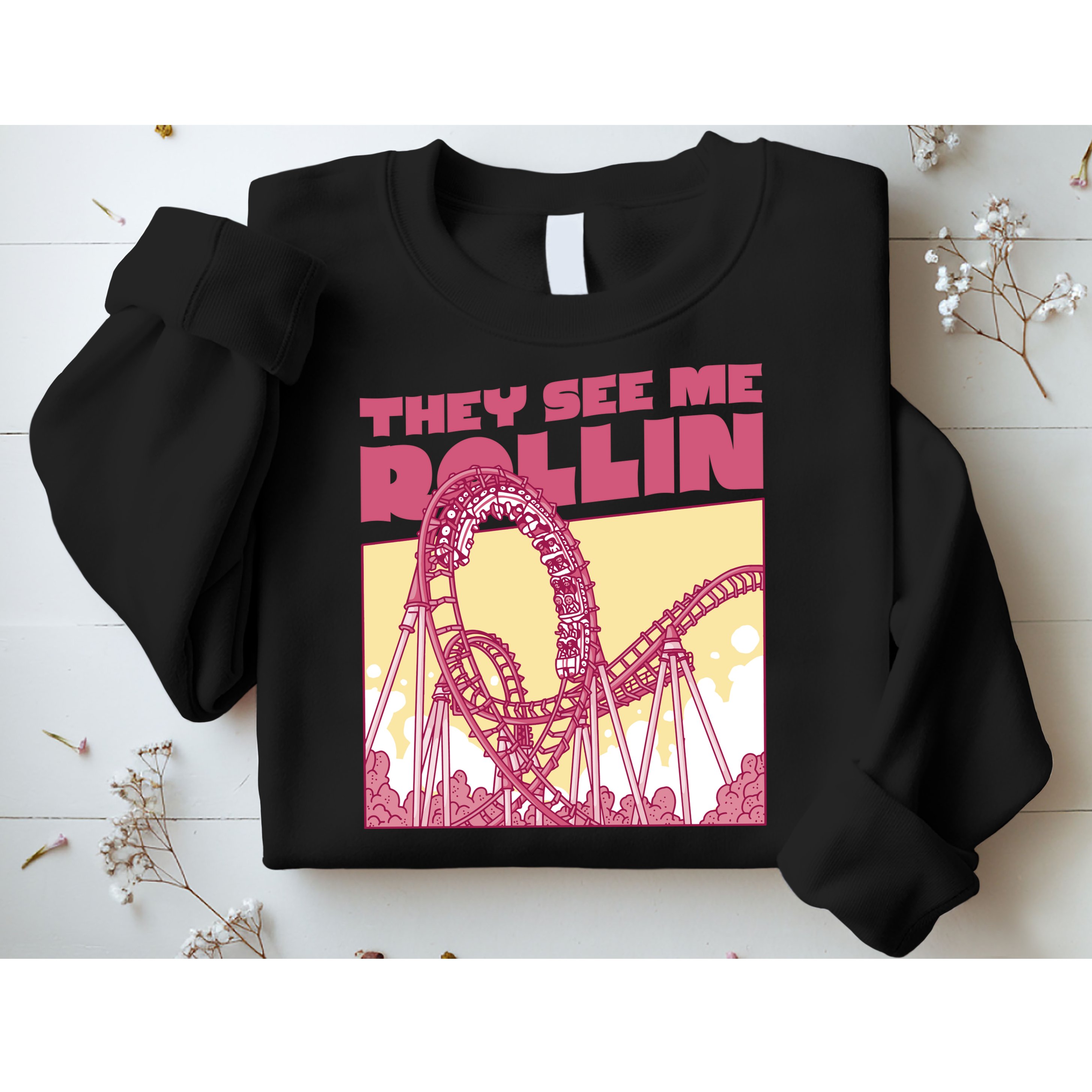 They See Me Rollin Funny Roller Coaster Sweatshirt