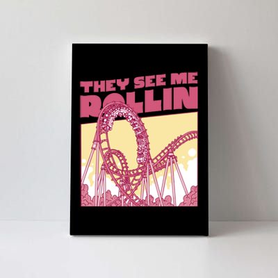 They See Me Rollin Funny Roller Coaster Canvas