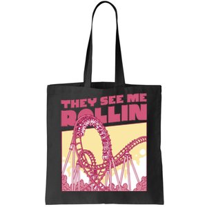 They See Me Rollin Funny Roller Coaster Tote Bag