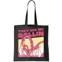 They See Me Rollin Funny Roller Coaster Tote Bag