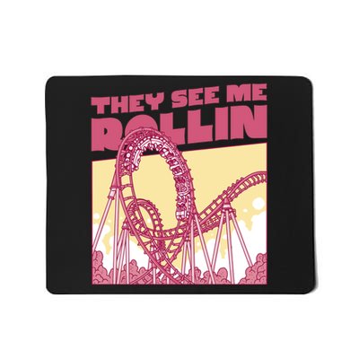 They See Me Rollin Funny Roller Coaster Mousepad