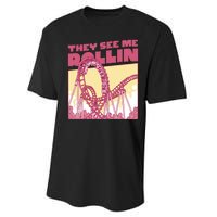 They See Me Rollin Funny Roller Coaster Performance Sprint T-Shirt