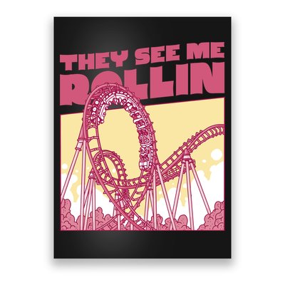 They See Me Rollin Funny Roller Coaster Poster