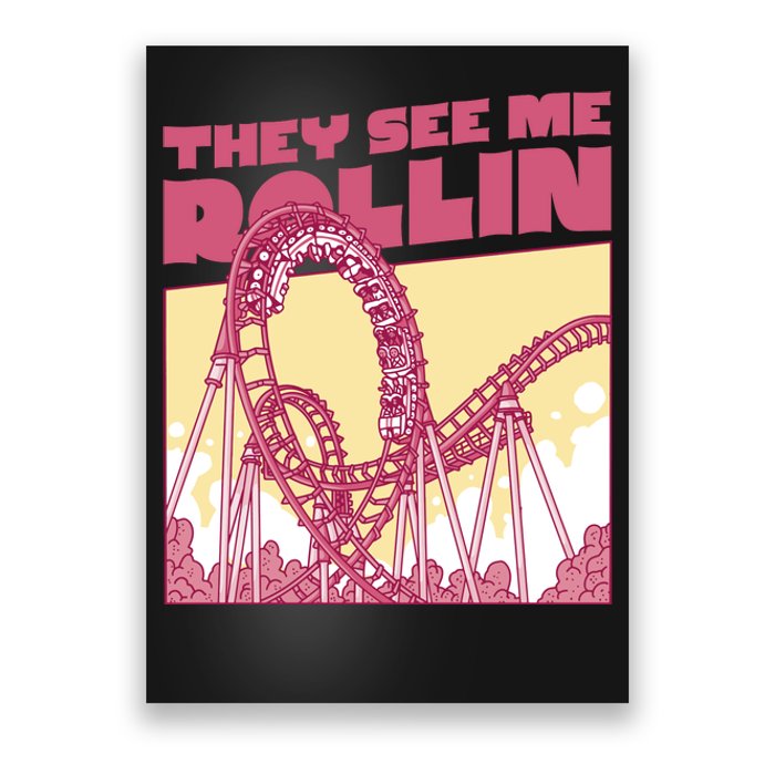 They See Me Rollin Funny Roller Coaster Poster