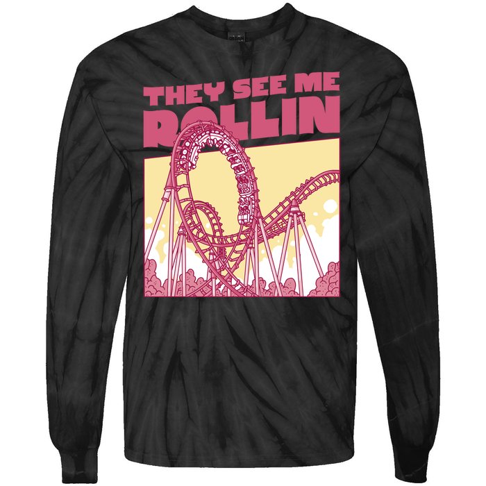 They See Me Rollin Funny Roller Coaster Tie-Dye Long Sleeve Shirt