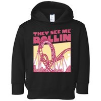 They See Me Rollin Funny Roller Coaster Toddler Hoodie