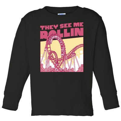 They See Me Rollin Funny Roller Coaster Toddler Long Sleeve Shirt