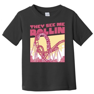 They See Me Rollin Funny Roller Coaster Toddler T-Shirt