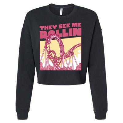They See Me Rollin Funny Roller Coaster Cropped Pullover Crew
