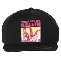 They See Me Rollin Funny Roller Coaster Wool Snapback Cap