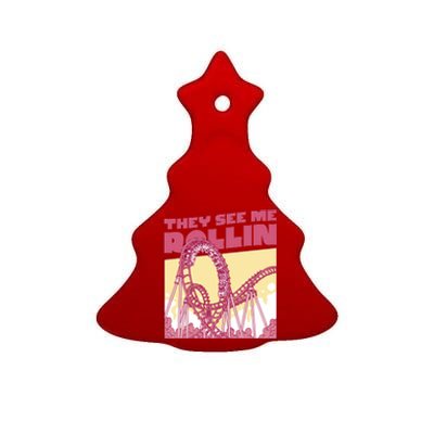 They See Me Rollin Funny Roller Coaster Ceramic Tree Ornament