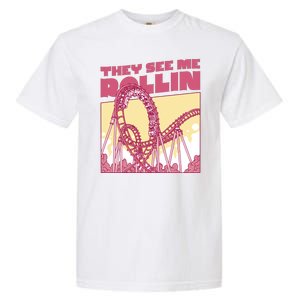 They See Me Rollin Funny Roller Coaster Garment-Dyed Heavyweight T-Shirt