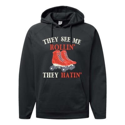 They See Me Rollin They Hatin Roller Skating Skate Skater Performance Fleece Hoodie