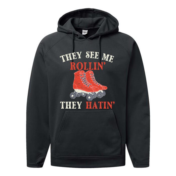 They See Me Rollin They Hatin Roller Skating Skate Skater Performance Fleece Hoodie