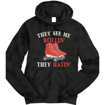 They See Me Rollin They Hatin Roller Skating Skate Skater Tie Dye Hoodie