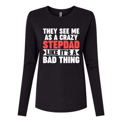 They See Me As A Crazy Stepdad Stepdad Gift Womens Cotton Relaxed Long Sleeve T-Shirt