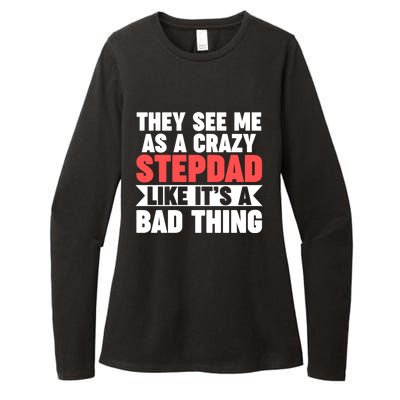 They See Me As A Crazy Stepdad Stepdad Gift Womens CVC Long Sleeve Shirt