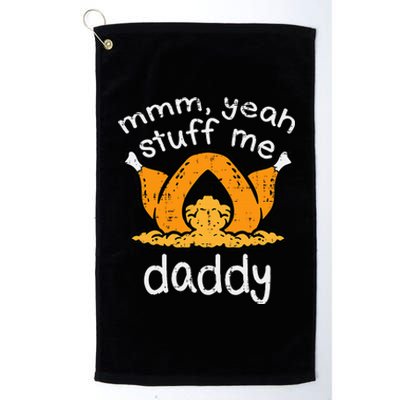 Turkey Stuff Me Funny Adult Humor Platinum Collection Golf Towel