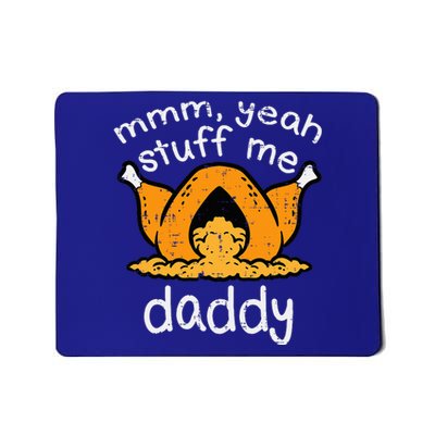 Turkey Stuff Me Funny Adult Humor Mousepad