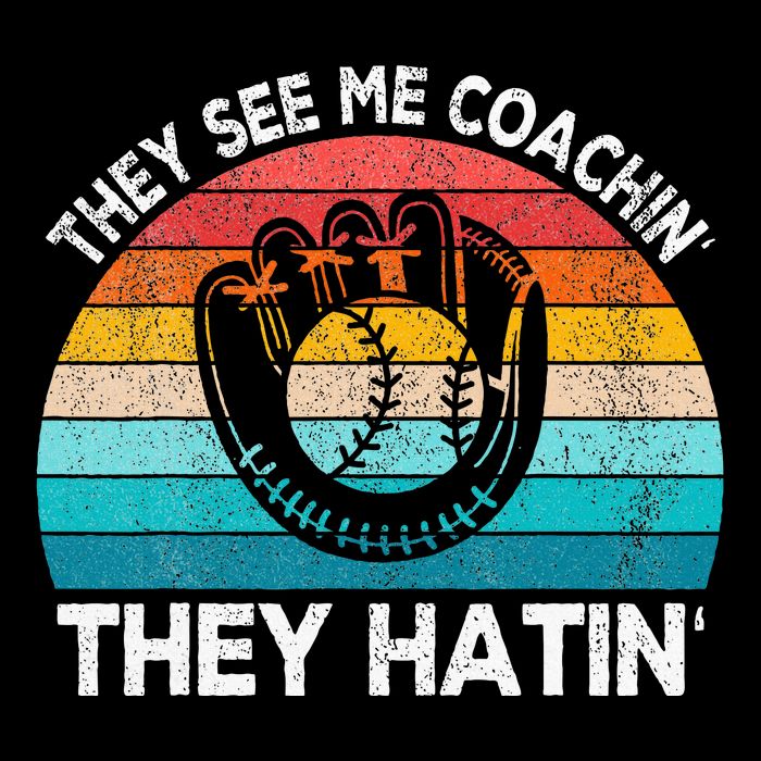 They See Me Coachin Softball Coach Softball Team Coach T-Shirt