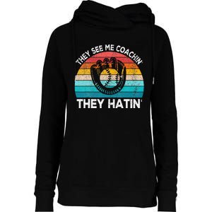 They See Me Coachin Softball Coach Softball Team Coach Womens Funnel Neck Pullover Hood