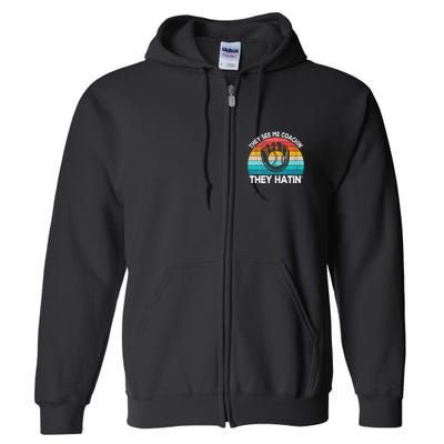 They See Me Coachin Softball Coach Softball Team Coach Full Zip Hoodie