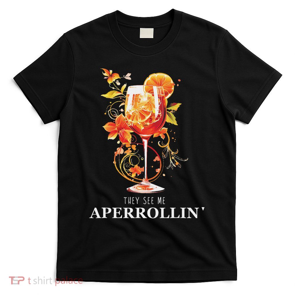 They See Me Aperrollin Outfit Spritz Summer Cocktail Design T-Shirt