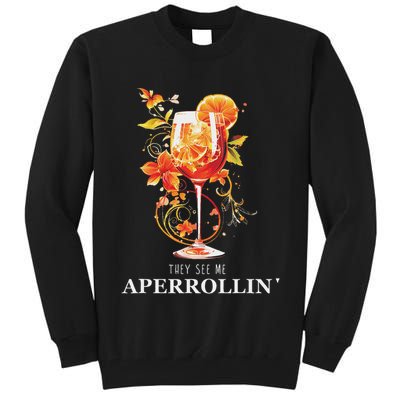 They See Me Aperrollin Outfit Spritz Summer Cocktail Design Tall Sweatshirt