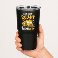 They See Me Rollin' They Waiting' Funny School Bus Driver Tumbler