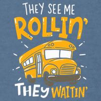 They See Me Rollin' They Waiting' Funny School Bus Driver Garment-Dyed Sweatshirt