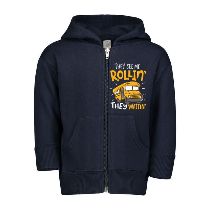 They See Me Rollin' They Waiting' Funny School Bus Driver Toddler Zip Fleece Hoodie